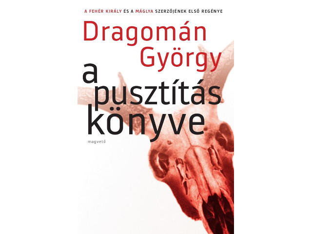 Könyvajánló: Dragomán György: A pusztítás könyve