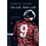 Egressy Zoltán: Lila csík, fehér csík
